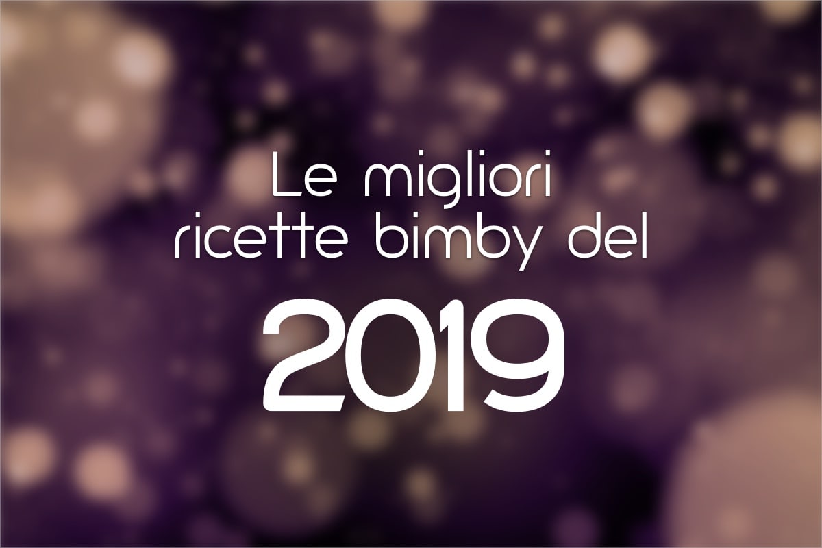 Le 10 migliori ricette Bimby del 2019