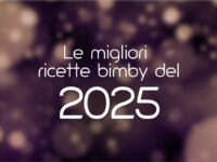 Le migliori ricette bimby del 2025